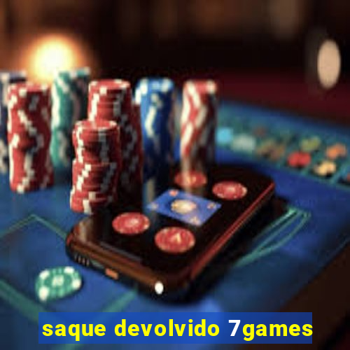 saque devolvido 7games